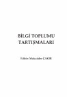 Research paper thumbnail of BİLGİ TOPLUMU TARTIŞMALARI  (Ed.: Mukadder Çakır)