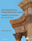 Research paper thumbnail of Les chapiteaux corinthiens du Liban, formes et évolution du Ier au IVe s. p.C (extraits)