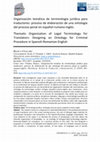 Research paper thumbnail of Organización temática de terminología jurídica para traductores: proceso de elaboración de una ontología del proceso penal en español-rumano-inglés