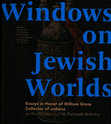 Research paper thumbnail of *Windows on Jewish Worlds: Essays in Honor of William Gross, Collector of Judaica*, eds. Shalom Sabar, Emile Schrijver, and Falk Wiesemann (Amsterdam: Walburg Pers B.V., Uitgeverij, 2019)