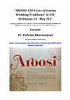 Research paper thumbnail of "AROOSI-150 Years of Iranian Wedding Traditions" (Exhibitipon, Feb 24 - May 31, 2020)