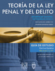 División de Universidad Abierta Guía de estudio para la asignatura: Teoría de la Ley Penal y del Delito FACULTAD DE DERECHO TEORÍA DE LA LEY PENAL Y DEL DELITO SEGUNDO SEMESTRE Cover Page