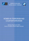 Research paper thumbnail of WOMEN IN TERRORISM AND COUNTERTERRORISM Workshop Report by the NATO Centre of Excellence Defence Against Terrorism