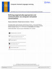 Research paper thumbnail of Sydorenko, T., Daurio, P., & Thorne, S. L. (2018). Refining Pragmatically-Appropriate Oral Communication via Computer-Simulated Conversations. Computer Assisted Language Learning, 31(1-2), 157-180.