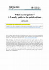 Research paper thumbnail of What is your gender? A friendly guide to the public debate