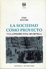 Research paper thumbnail of TAPA y contratapa. Jorge Acevedo Guerra. La sociedad como proyecto. En la perspectiva de Ortega, Ed. Universitaria, Santiago de Chile.