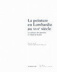 Research paper thumbnail of Les peintres de la peste; La peinture baroque, in La peinture en Lombardie au XVII siècle. La violence des passions et l'idéal de beauté, catalogo della mostra (Ajaccio, Musée Fesch) a cura di F. Frangi e A. Morandotti, Cinisello Balsamo, 2014.