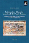 Del Ferro Sergio, La formazione del confine meridionale del Ducato Romano. Dinamiche di popolamento nel Lazio meridionale tra Tardo antico e Medioevo, Roma, Universitalia, 2020 - ISBN 978-88-3293-343-7 Cover Page