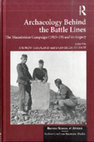 Research paper thumbnail of Archaeology Behind the Battle Lines: The Macedonian Campaign (1915–19) and its Legacy, A. Shapland- E. Stefani (eds), British School at Athens, Modern Greek and Byzantine Studies 4. London and New York: Routledge, 2017. Pp. xxviii + 370.