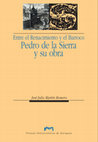 Research paper thumbnail of Entre el Renacimiento y el Barroco. Pedro de la Sierra y su obra