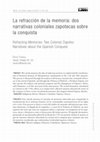 Research paper thumbnail of La refracción de la memoria: Dos narrativas coloniales zapotecas sobre la conquista / Refracting Memories: Two Colonial Zapotec Narratives about the Spanish Conquest