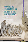 Research paper thumbnail of Comparative Perspectives on the Rise of the Brazilian Novel