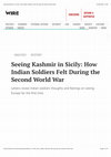 Research paper thumbnail of Feature piece for TheWire.in, entitled 'Seeing Kashmir in Sicily: How Indian Soldiers Felt During the Second World War'