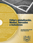 Fútbol y Globalización. Medios, mercados e inclusiones Cover Page