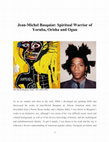 Research paper thumbnail of Jean-Michael Basquiat: Spiritual  Warrior of Yoruba, Orisha and Ogun