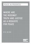 WHERE ARE THE MISSING? TRUTH AND JUSTICE AS A REQUISTE FOR PEACE PEACE IN PROGRESS WHERE ARE THE MISSING? PEACE IN PROGRESS INDEX Cover Page