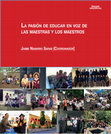 Research paper thumbnail of LA PASIÓN DE EDUCAR EN VOZ DE LAS MAESTRAS Y LOS MAESTROS