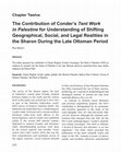 Research paper thumbnail of The Contribution of Conder's Tent Work in Palestine for Understanding of Shifting Geographical, Social and Legal Realities in the Sharon During the Late Ottoman Period