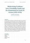 Research paper thumbnail of Modernizing Tradition: Love, Friendship, Family and De-Urbanization in Greek TV Fiction (1993-2018)