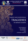 Research paper thumbnail of GROUP AND INDIVIDUAL TRAGEDIES IN ROMAN EUROPE. The evidence of hoards, epigraphic and literary sources