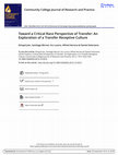 Research paper thumbnail of Toward a Critical Race Perspective of Transfer: An Exploration of a Transfer Receptive Culture