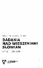 Sikorski - Badania nad wierzeniami Słowian, [w:] BADANIA NAD WIERZENIAMI SŁOWIAN: WCZORAJ, DZIŚ, red. GRZEGORZ ANTOSIK, MICHAŁ ŁUCZYŃSKI, JUTRO MUZEUM MITOLOGII SŁOWIAŃSKIEJ 2020, s. 162-174 Cover Page