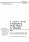 Research paper thumbnail of A Crisis of Power in Fashion: Is There Agency for Change?