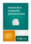 Historia de la integración latinoamericana Procesos de Integración Regional Cover Page