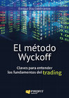 B01DWDKAOC El método Wyckoff Claves para entender los fundamentos del trading Cover Page