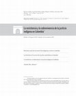 Research paper thumbnail of 1 Resistance and the Survival of the Indigenous Justice in Colombia La résistance et la survie de la justice autochtone en Colombie A resistência e a sobrevivencia da justiça indígena na Colômbia