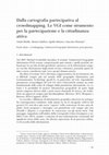 Research paper thumbnail of Dalla cartografia partecipativa al crowdmapping. Le VGI come strumento per la partecipazione e la cittadinanza attiva