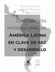 Research paper thumbnail of “Cooperación internacional en países de renta media. Perspectiva histórica latinoamericana para una cooperación Sur-Sur renovada”, en D. Grandas y C. Moreno (coords.), Cooperación internacional en América Latina en clave de paz y desarrollo, Editorial Neogranadina, Bogotá, 2020, págs. 33-88.