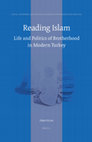 Research paper thumbnail of Reading Islam: Life and Politics of Brotherhood in Modern Turkey