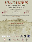 Research paper thumbnail of VIAE URBIS. La strada a Roma nel medioevo. Convegno internazionale, Sapienza Università di Roma, 18-20 novembre 2021, a cura di Lia Barelli e Manuela Gianandrea. PROGRAMMA