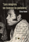 Los negros se toman la palabra. Primer Congreso de la Cultura Negra de las Américas: debates al interior de las comisiones y plenarias Cover Page