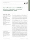 Research paper thumbnail of Impact of social violence and childhood adversities on pregnancy outcomes: a longitudinal study in Tunisia