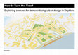 Research paper thumbnail of How to Turn the Tide? Exploring avenues for democratising urban design in Deptford