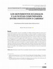 Research paper thumbnail of Los movimientos eclesiales y las nuevas comunidades: entre institución y carisma // Ecclesial Movements And New Communities: Between institution and charism