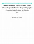 Research paper thumbnail of In Vitro Anti-Fungal Activity of Garden Thyme (Thymus Vulgaris L.) Essential Oil against Aspergillus Flavus, the Major Producer of Aflatoxin