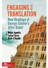 Research paper thumbnail of Engaging with Translation. New Readings of George Steiner's "After Babel"