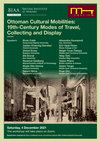 Research paper thumbnail of “Reflections on an Architectural Excursion in 1910: Nihat Bey’s Notes and Photographs from Cairo”, presented at the International Conference: Ottoman Cultural Mobilities: Nineteenth-Century Mode of Travel, Collecting and Display, BIAA&METU, 4 December 2021.