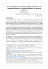 Research paper thumbnail of From the Regulation of Artificial Intelligence by Society to the Regulation of Society by Artificial Intelligence: All Along the Watchtower