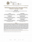 Research paper thumbnail of Re-Evaluating Internet Users’ Information Privacy Concerns: The Case in Japan