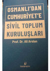 Research paper thumbnail of Osmanlı'dan Cuhmuriyet'e Sivil Toplum Kuruluşları