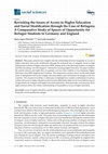 Research paper thumbnail of Revisiting the Issues of Access to Higher Education and Social Stratification through the Case of Refugees: A Comparative Study of Spaces of Opportunity for Refugee Students in Germany and England