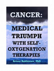 Research paper thumbnail of Cancer: Medical Triumph With Self-Oxygenation Therapies