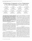 Research paper thumbnail of A Performance Comparative at Low Temperatures of Two FET Technologies: 65 nm and 14 nm