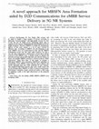 Research paper thumbnail of A Novel Approach for MBSFN Area Formation Aided by D2D Communications for eMBB Service Delivery in 5G NR Systems