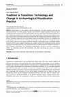 Research paper thumbnail of Tradition in Transition: Technology and Change in Archaeological Visualisation Practice