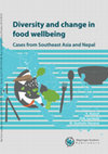 Research paper thumbnail of Diversity and change in food wellbeing: Cases from Southeast Asia and Nepal